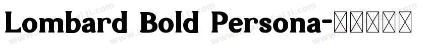 Lombard Bold Persona字体转换